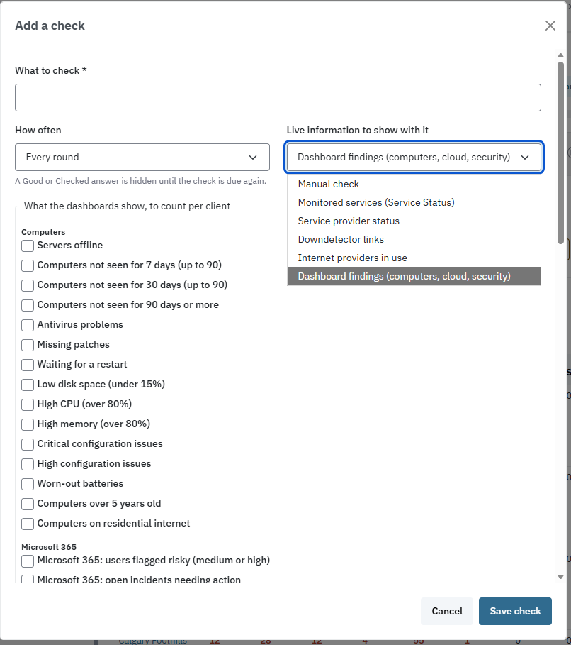 The Add a check dialog: a field to name the check, a how-often selector, and a list of live dashboard data to show with it, such as servers offline, antivirus problems, and Microsoft 365 risks.